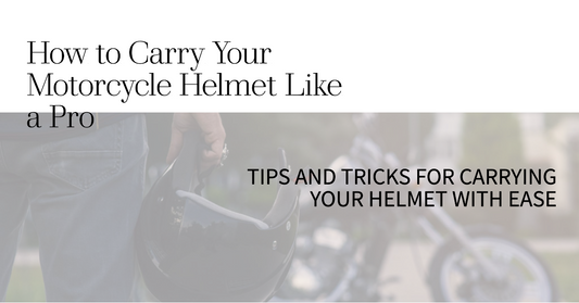 How to Carry a Motorcycle Helmet: A Comprehensive Guide for Riders