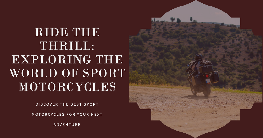 Sport Motorcycles: A Thrilling Ride into Performance and Design