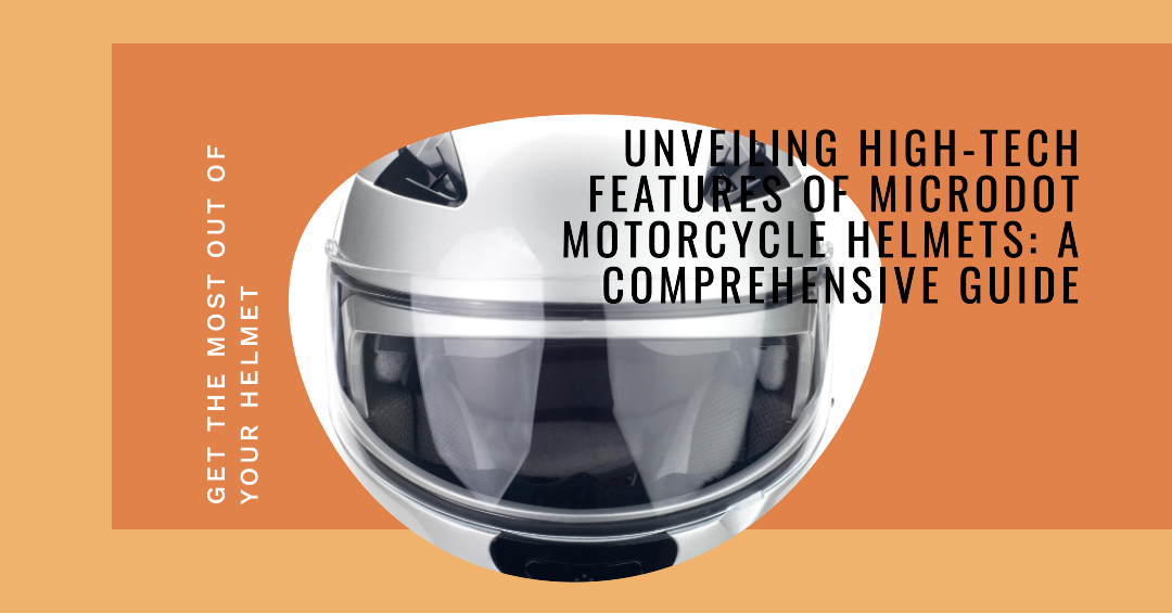 Unveiling HighTech Features of Microdot Motorcycle Helmets A Compreh
