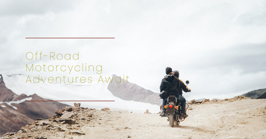 Beyond the Pavement: Off-Road Motorcycling Adventures