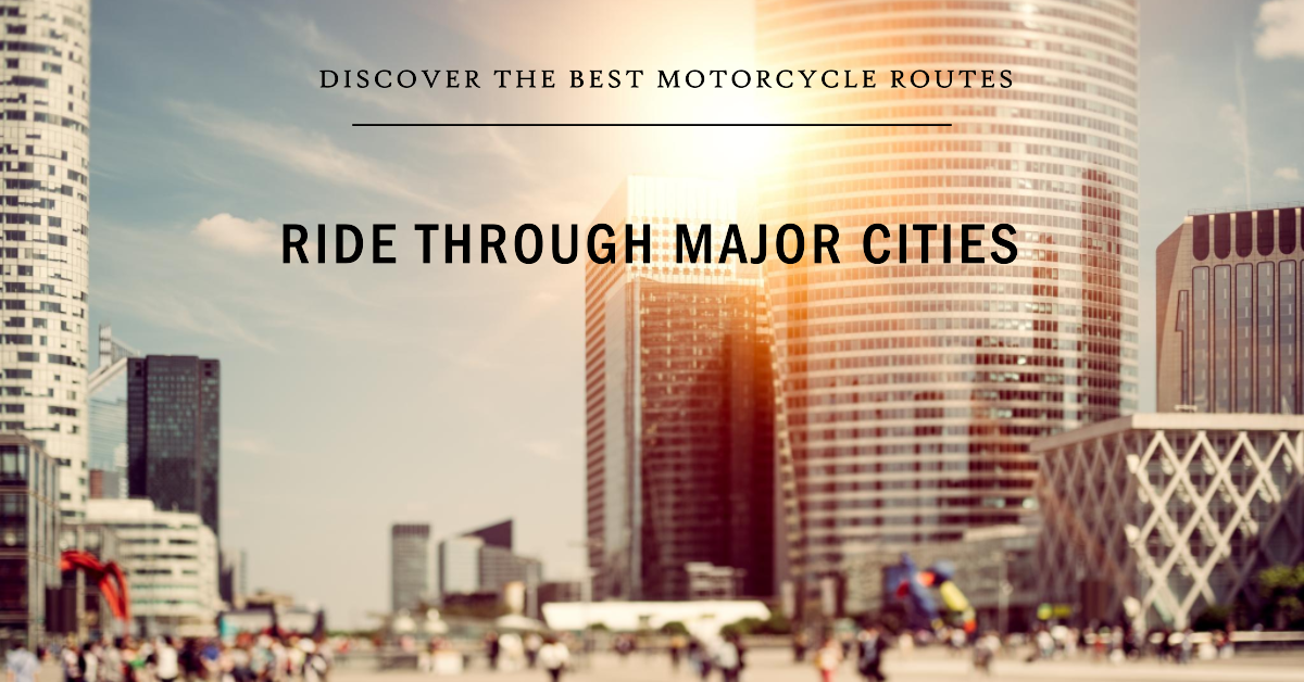 Cityscapes Best Motorcycle Routes Through Urban Jungles