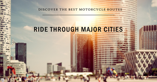 Cityscapes: Best Motorcycle Routes Through Urban Jungles