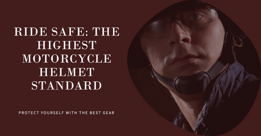 Highest Motorcycle Helmet Standard: A Comprehensive Guide to Safety and Quality